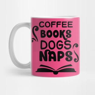 Coffee, Books, Dogs, and Naps Mug